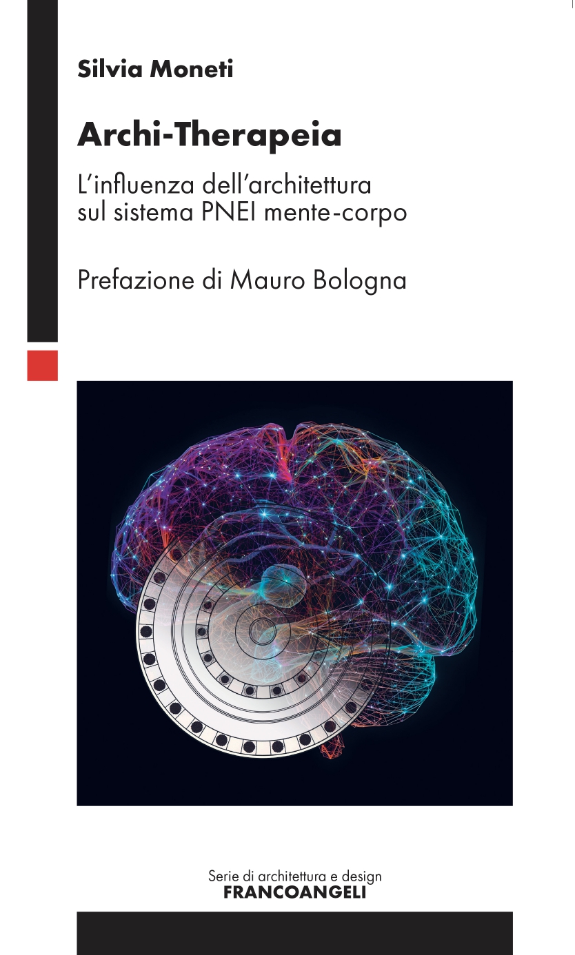 Archi – Therapeia. L’influenza dell’architettura sul sistema PNEI mente – corpo